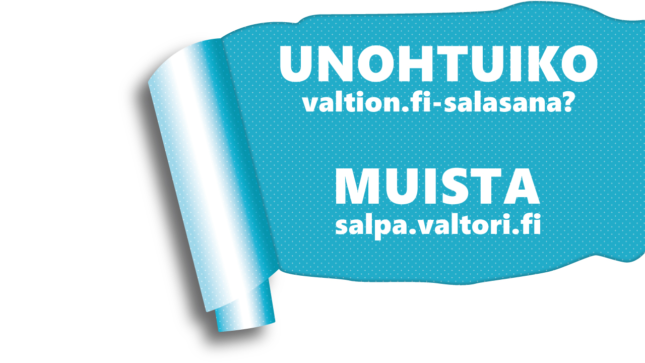 Unohtuiko valtion.fi-salasana? Muista salpa.valtori.fi.